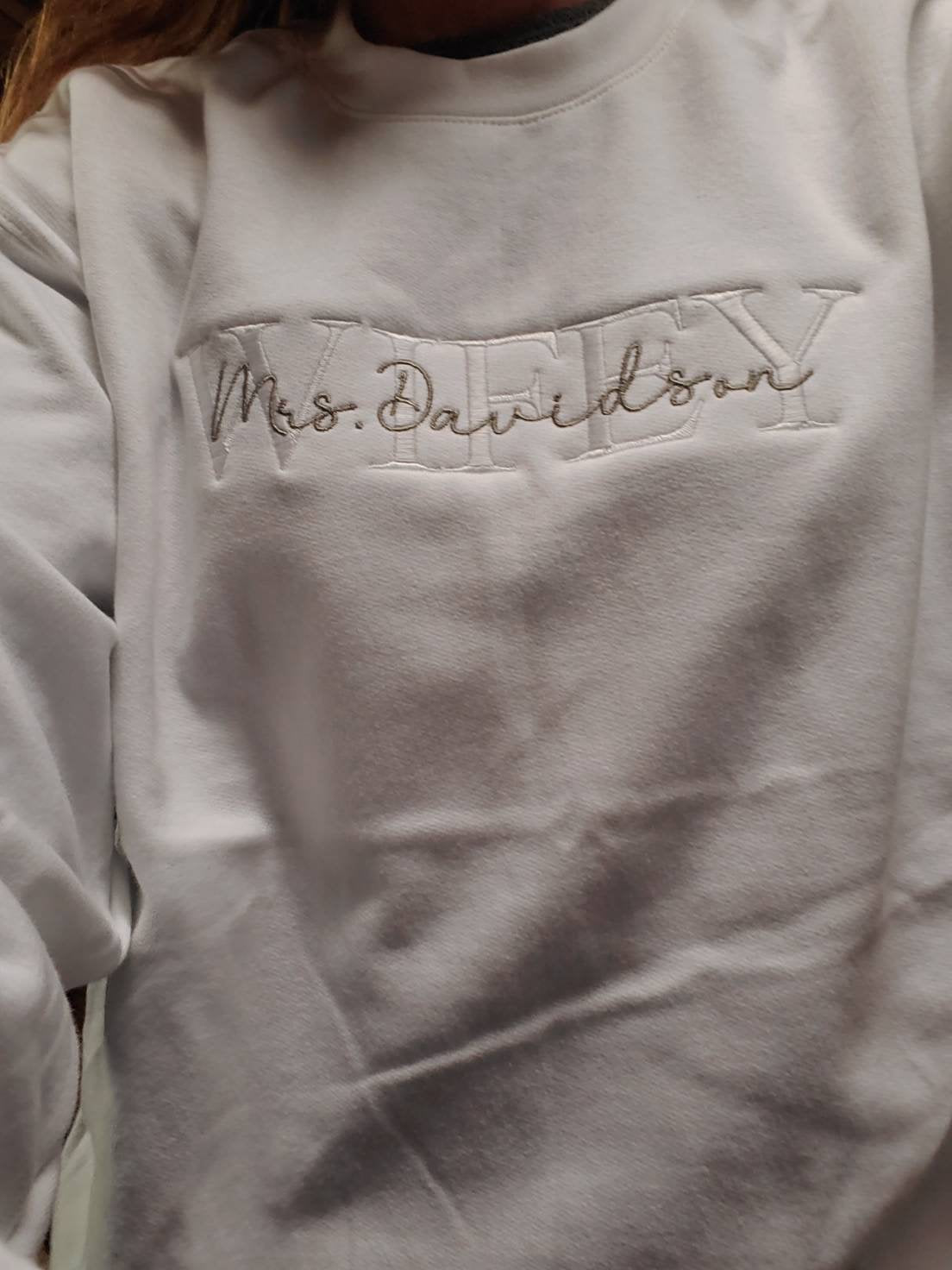 Personalized Embroidered Wife Sweatshirt, Custom last name Sweatshirt, Bridal Sweatshirt, Engagement Sweatshirt, Bride, Wifey, future Bride