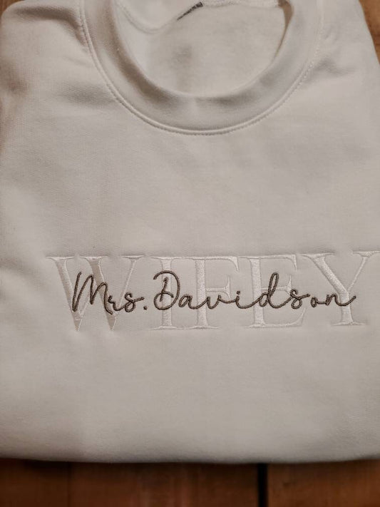 Personalized Embroidered Wife Sweatshirt, Custom last name Sweatshirt, Bridal Sweatshirt, Engagement Sweatshirt, Bride, Wifey, future Bride